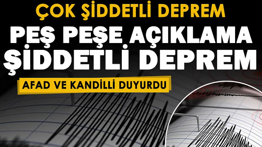 Son dakika! Şiddetli deprem oldu: Çevre illerden de hissedildi! Peş peşe açıklamalar geliyor