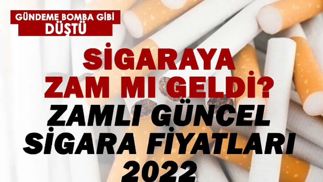 Son dakika: Sigara fiyatları 2022 ne kadar oldu? Zamlı güncel sigara fiyatları açıklandı