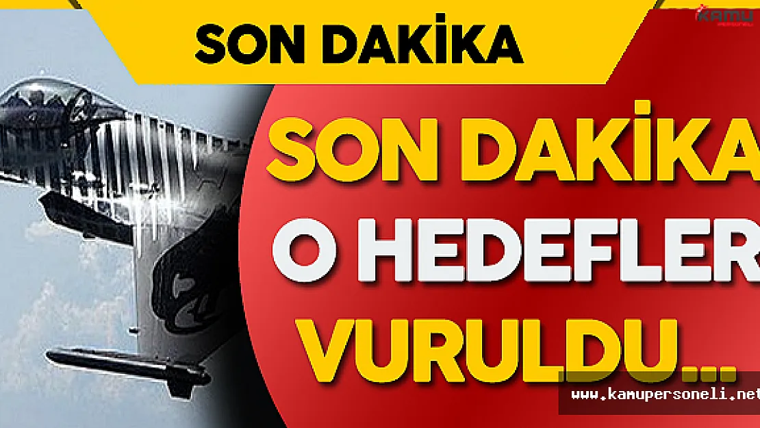 Son Dakika: Suriye'deki O Hedefler Vuruldu!