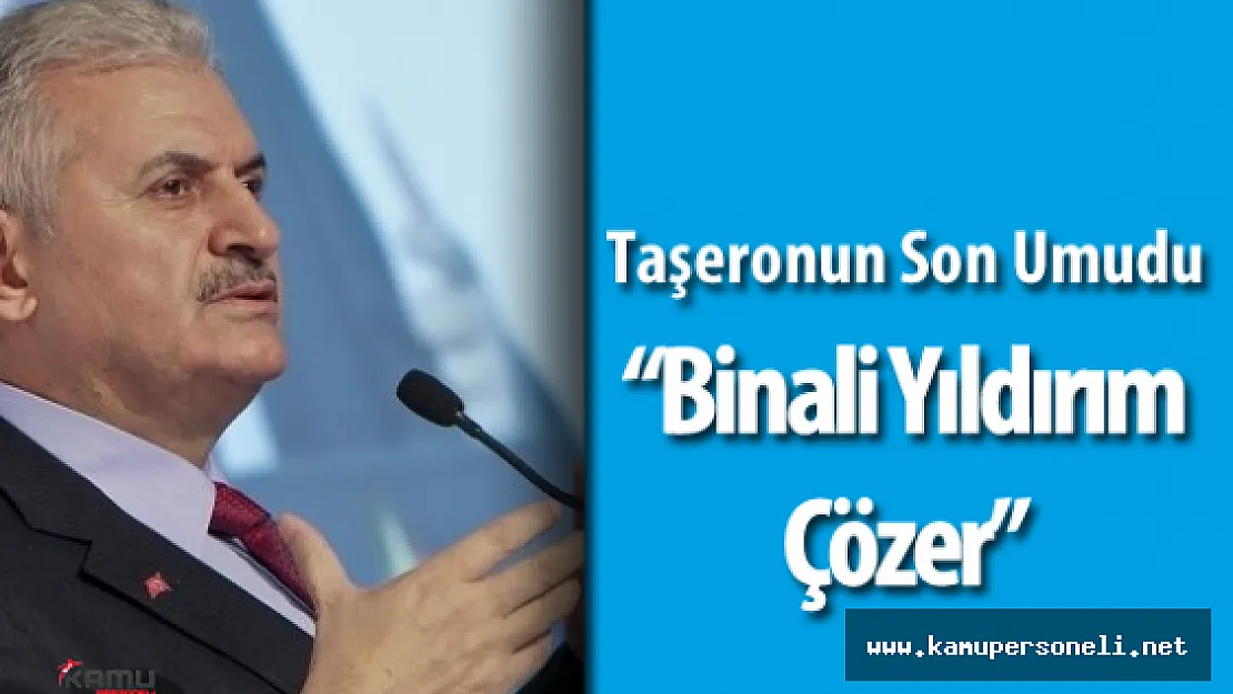 Son Dakika : Taşeron İşçiler Kadro için Binali Yıldırım'a Güveniyor