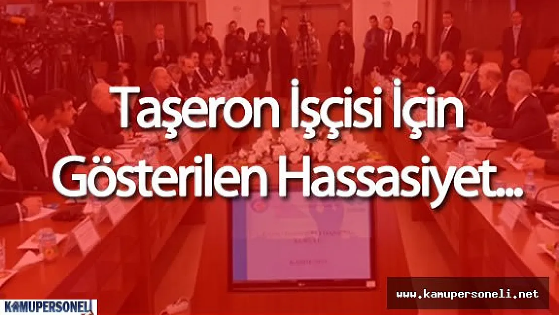Son Dakika : &quotTaşeron Kadro Hassasiyeti 4/C' lilere de Gösterilmeli"