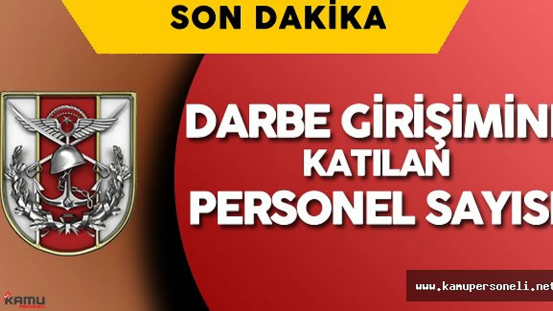 Son Dakika: TSK Darbe Girişimine Katılan Personel Sayısını Açıkladı