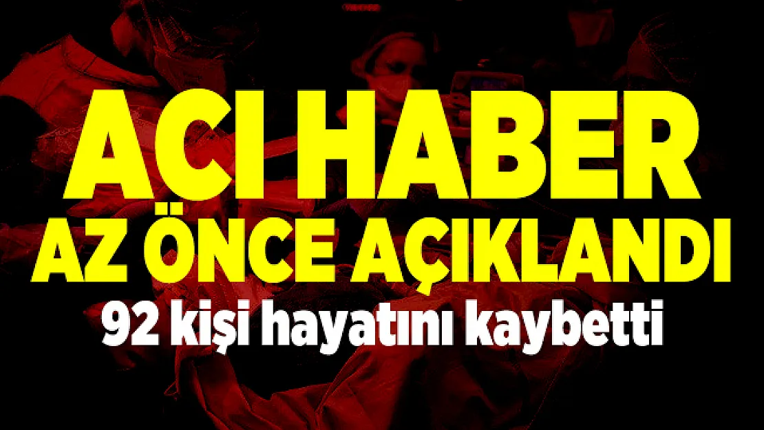 Son dakika Türkiye'de Sağlık Bakanlığı Corona virüs rakamlarını açıkladı! Son 24 saatte 92 kişi hayatını kaybetti