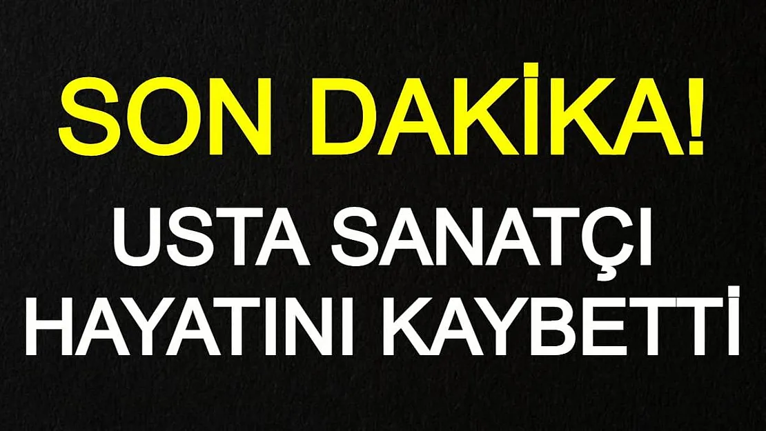 SON DAKİKA! Usta sanatçı Ferhan Şensoy hayatını kaybetti