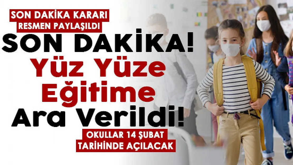 Son dakika Valilik kararı açıklandı! Yüz yüze eğitime ara verildi: Okullarda 14 Şubat'a kadar eğitime ara verildi