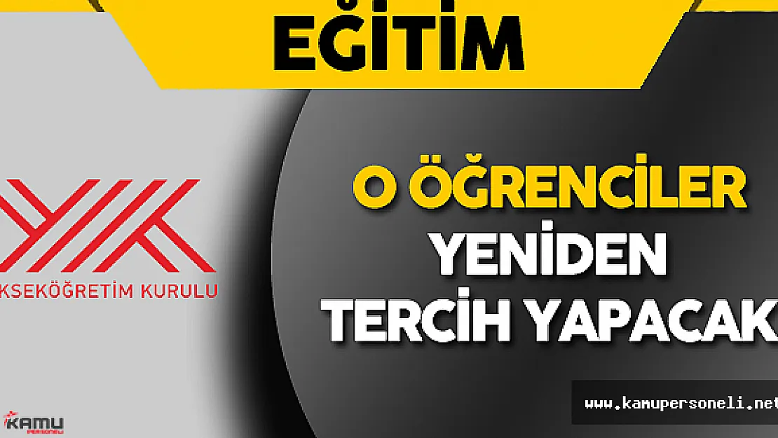 Son Dakika: YÖK Duyurdu Kapatılan Üniversitelerin Öğrencileri Yeniden Tercih Yapacak