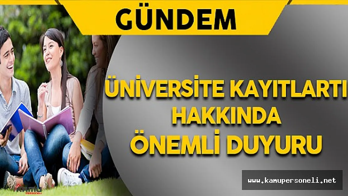 Son Dakika YÖK'ten Üniversite Kayıtları Hakkında Önemli Duyuru !