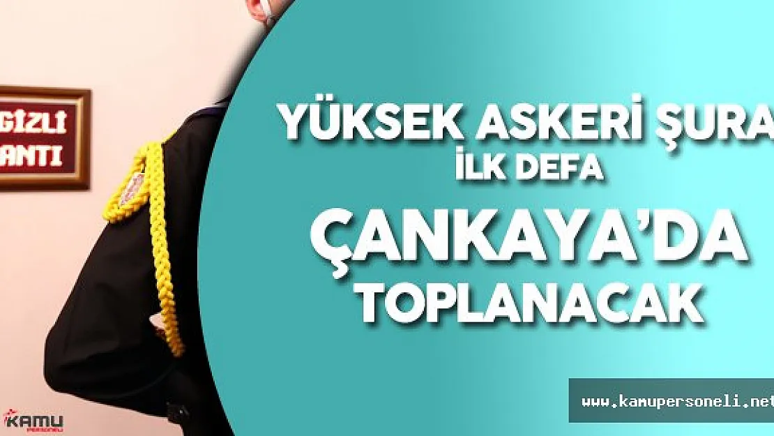 Son Dakika: Yüksek Askeri Şura (YAŞ)  Tarihi Belli Oldu