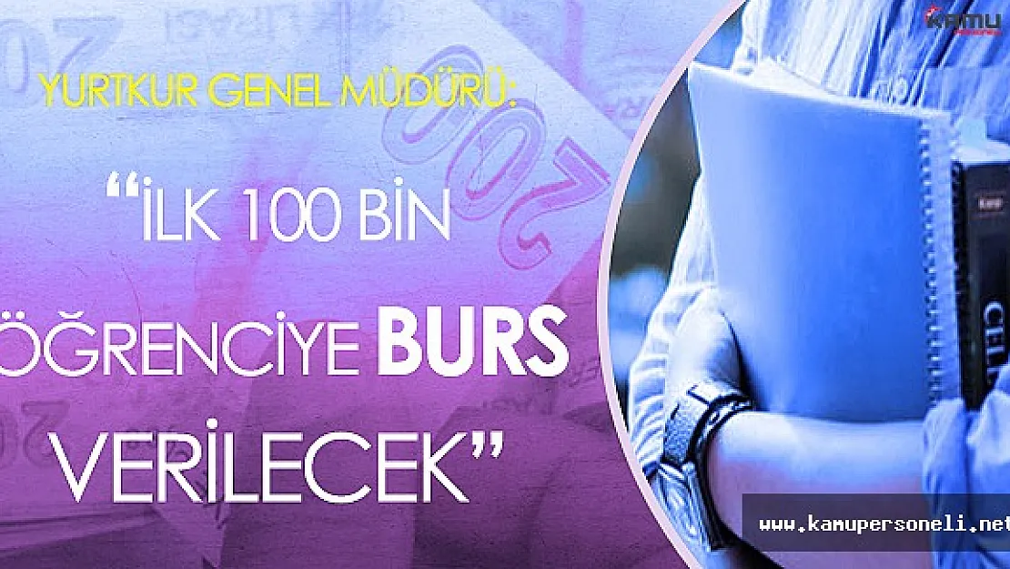 Son Dakika: YURTKUR Genel Müdürü'nden Burs ve Kredi Açıklaması