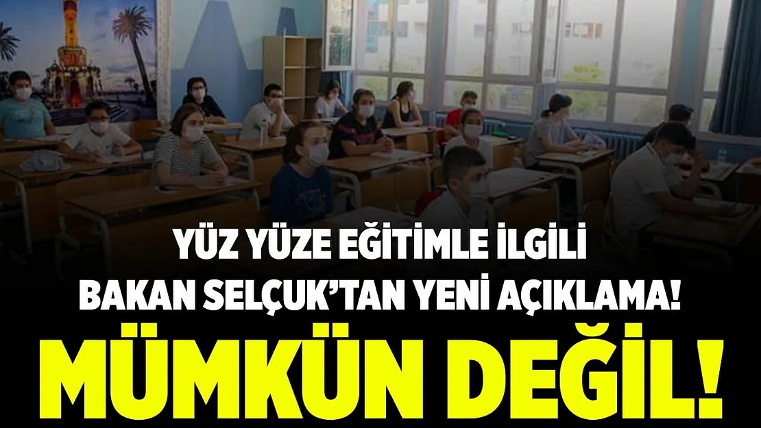 Son dakika yüz yüze eğitim açıklaması geldi!