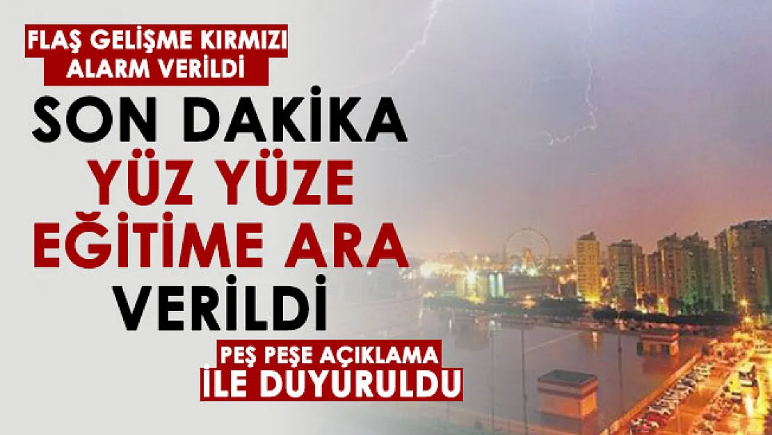 Son dakika yüz yüze eğitim ara verildi! Kırmızı alarm verildi