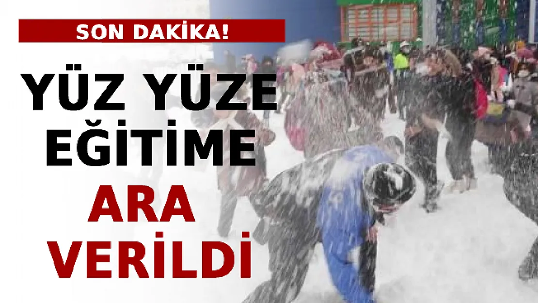 Son Dakika! Yüz Yüze Eğitime Ara Verildi