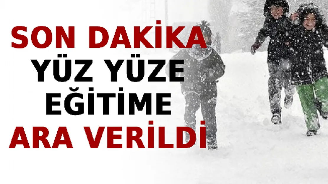 Son Dakika Yüz Yüze Eğitime Ara Verildi