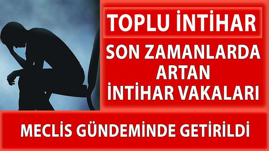 Son zamanlarda toplu intiharların yaşandığı bir ülke hâline geldik!