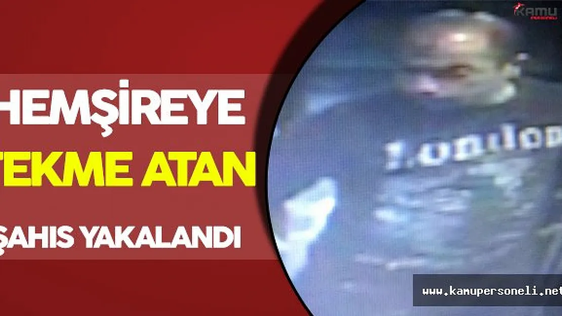 Şort Giydi Diye Hemşireye Tekme Atan Şahıs Yakalandı