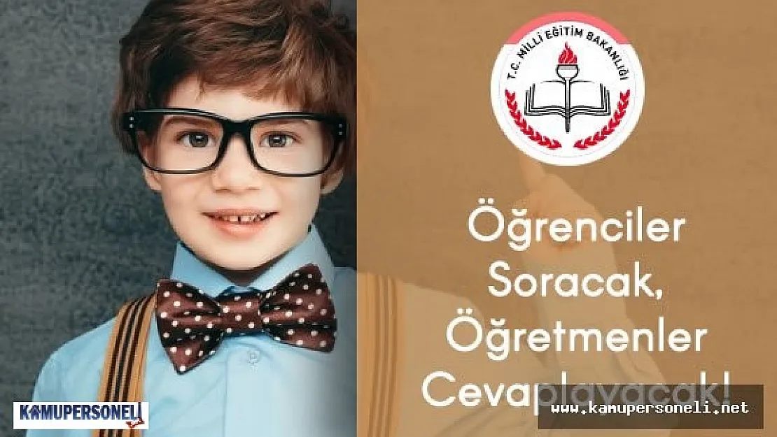 Soruları Öğrenci Soracak! Öğretmen Cevaplayacak