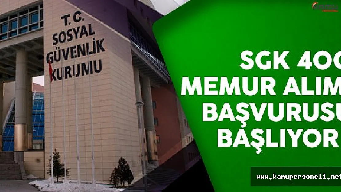 Sosyal Güvenlik Kurumu (SGK) 400 memur alımı başvuruları başlıyor