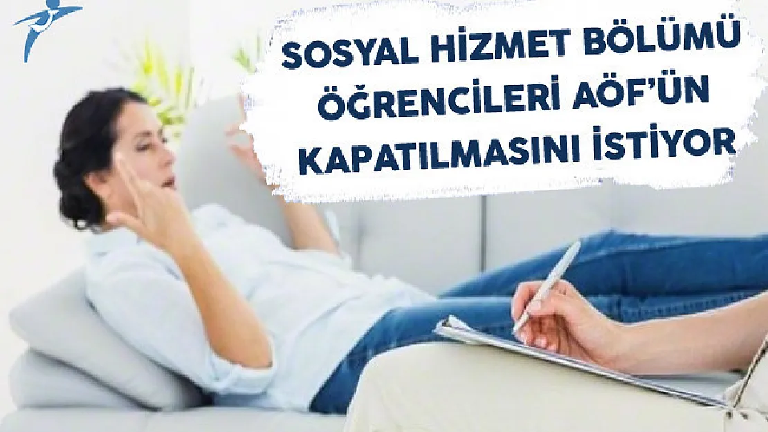 Sosyal Hizmet Bölümü Öğrencileri AÖF'ün Kapatılmasını İstiyor