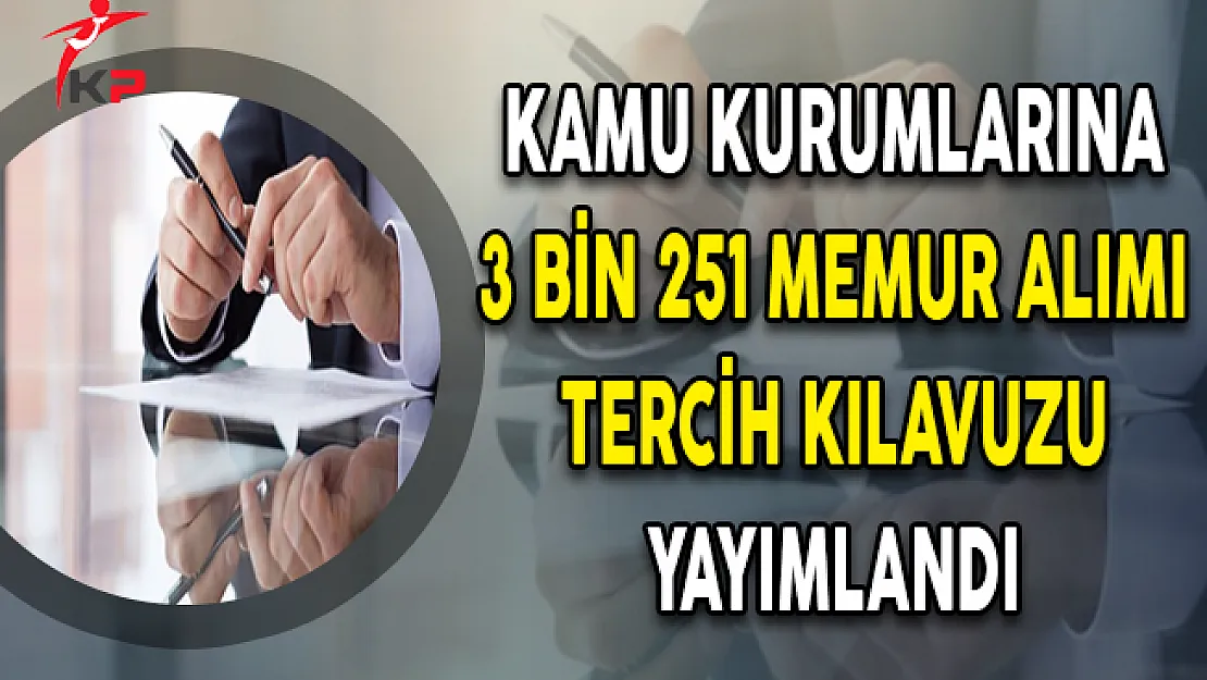 Sosyal Hizmetler Kanunu Kapsamında 3 Bin 251 Memur Alımı Tercih Kılavuzu Yayımlandı