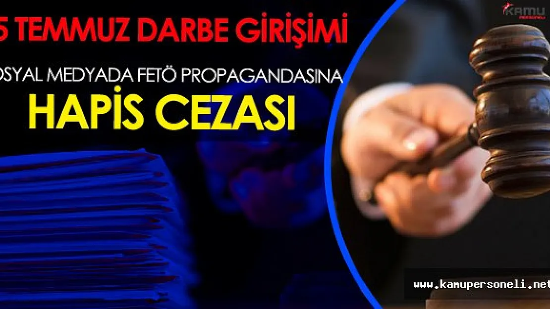 Sosyal Medya'da FETÖ Propagandasına 1 Yıl Hapis Cezası