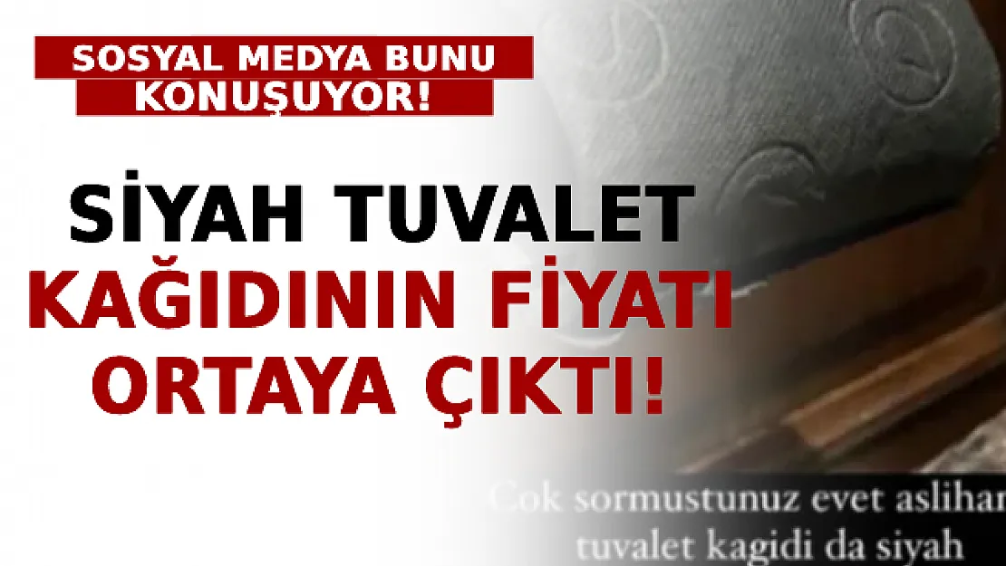 Sosyal Medyayı Sallayan Siyah Tuvalet Kağıdının Fiyatı Ortaya Çıktı!
