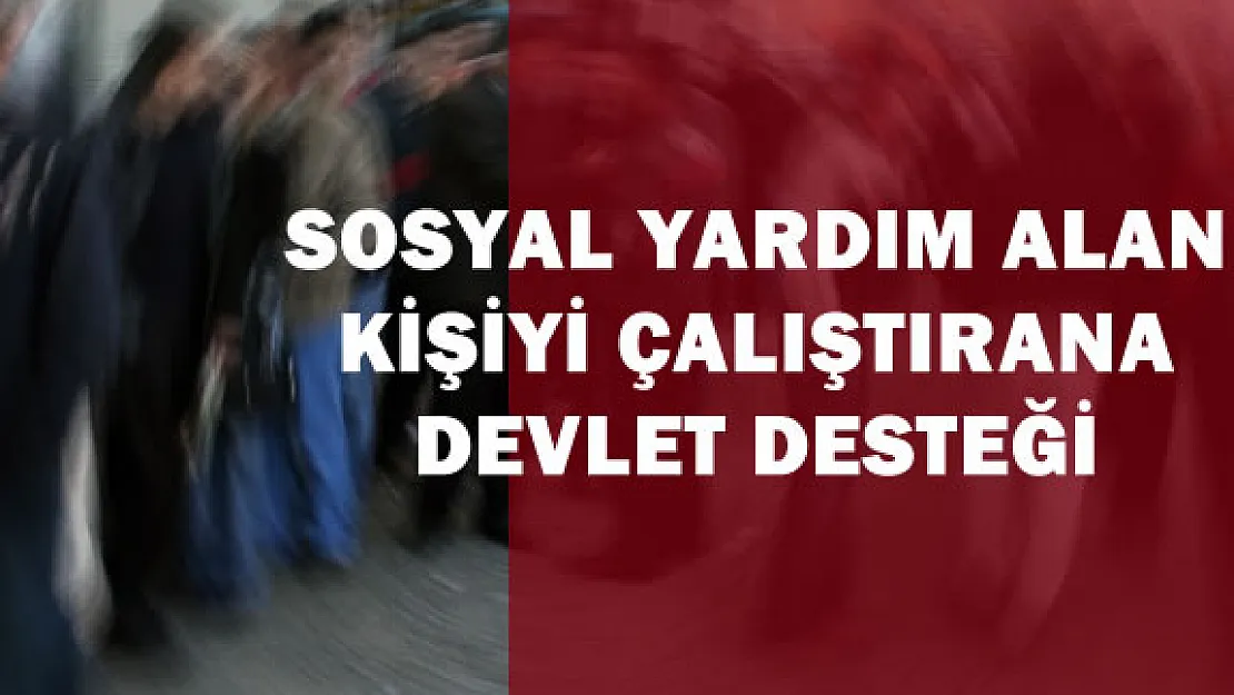 Sosyal Yardım Alanı Çalıştırana Devlet Desteği