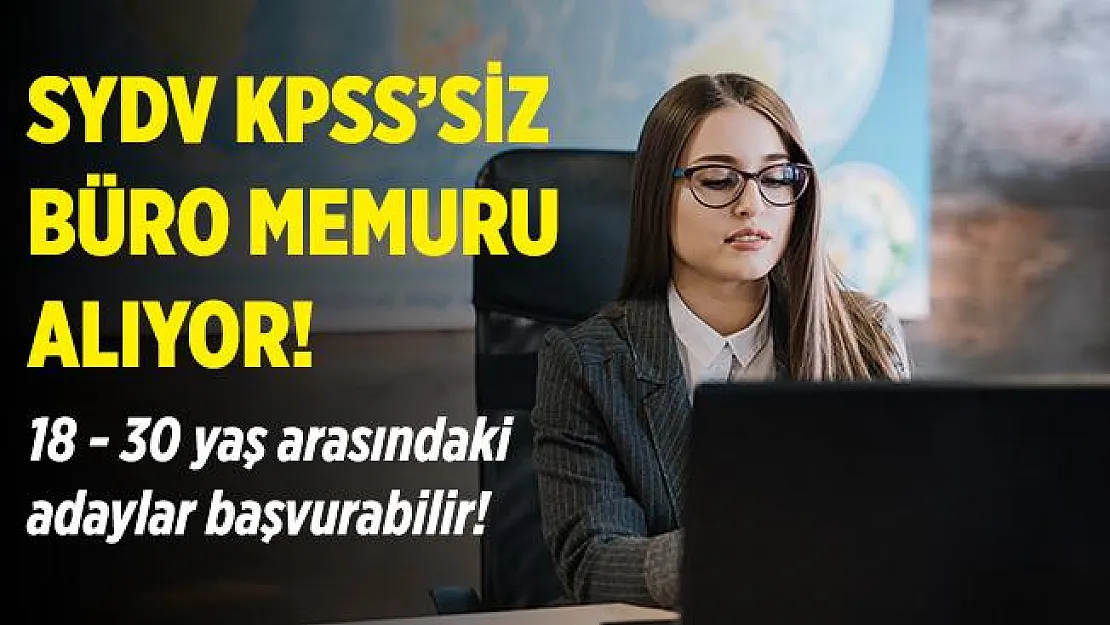 Sosyal Yardımlaşma ve Dayanışma Vakfına büro memuru alınıyor! KPSS şartı aranmayacak! 18 - 30 yaş aralığındaki herkes başvurabilir!
