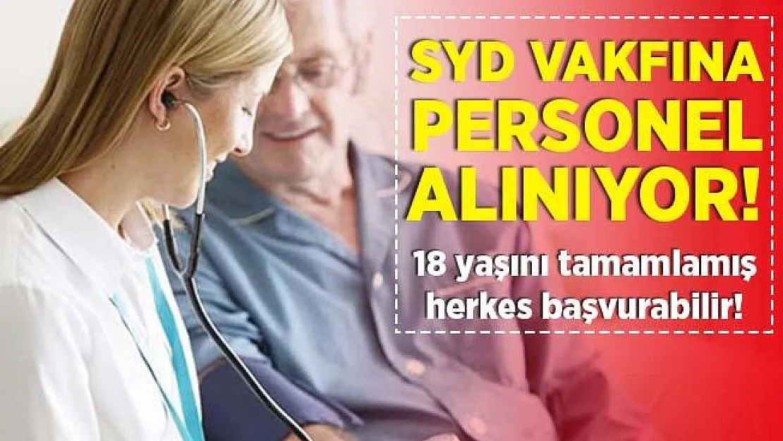 Sosyal Yardımlaşma ve Dayanışma Vakfı'na 18 yaşını bitirmiş personeller alınacak! Başvurular bugün başladı!