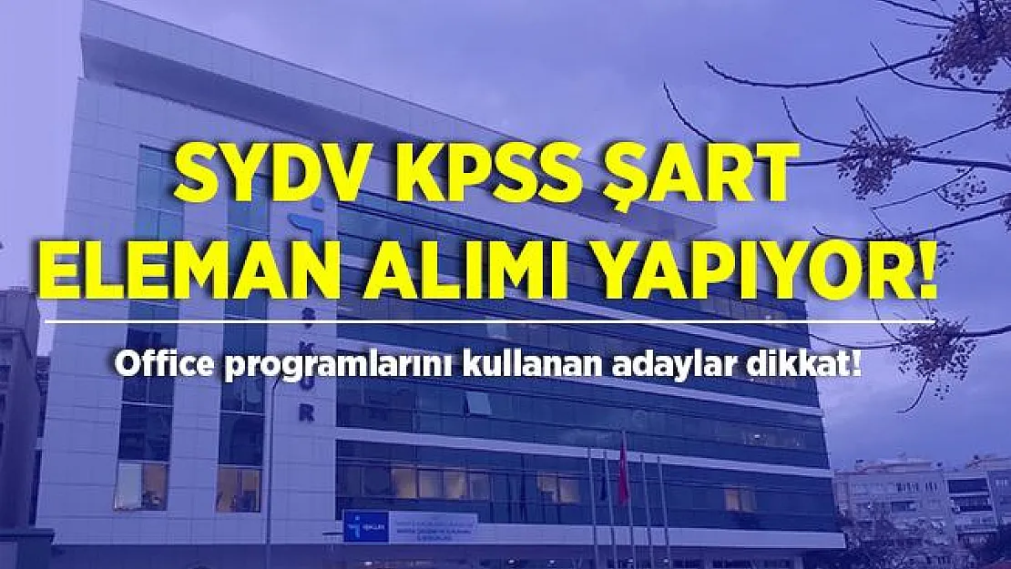 Sosyal Yardımlaşma ve Dayanışma Vakfı'na KPSS şartsız eleman alınıyor! Office programlarına hakim olan adaylar dikkat!