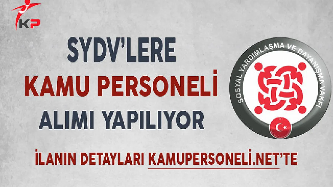 Sosyal Yardımlaşma ve Dayanışma Vakıfları'na Kamu Personeli Alımı Yapılıyor