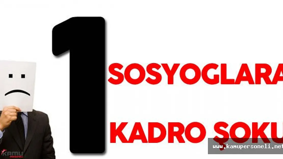 Sosyologlara '1' Kadro Şoku