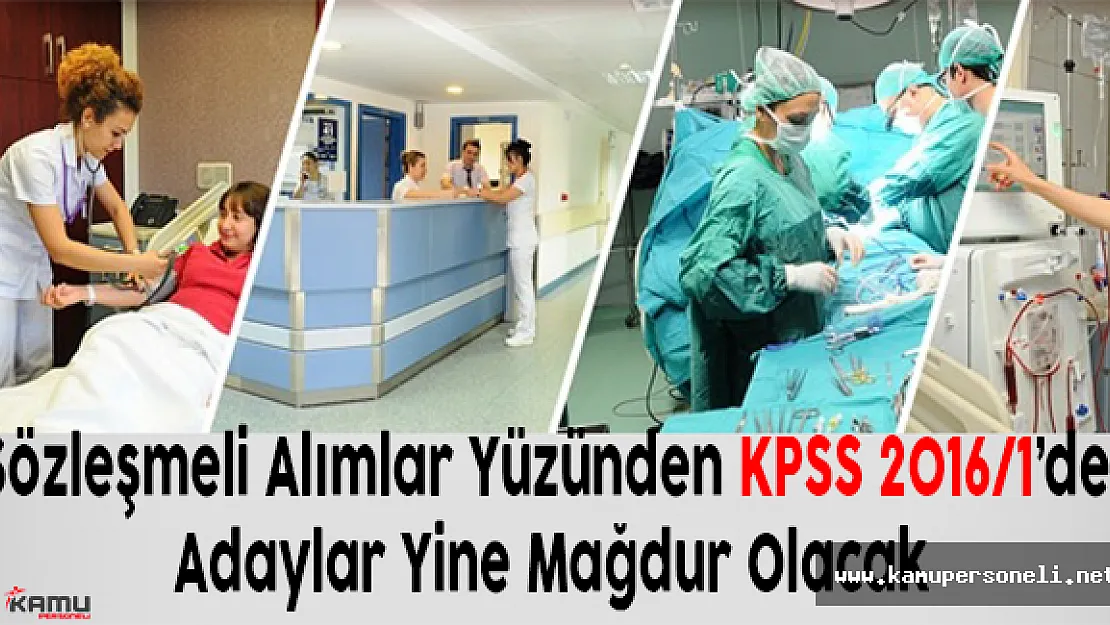 Sözleşmeli Alımlar Yüzünden KPSS 2016/1'de Adaylar Yine Mağdur Olacak