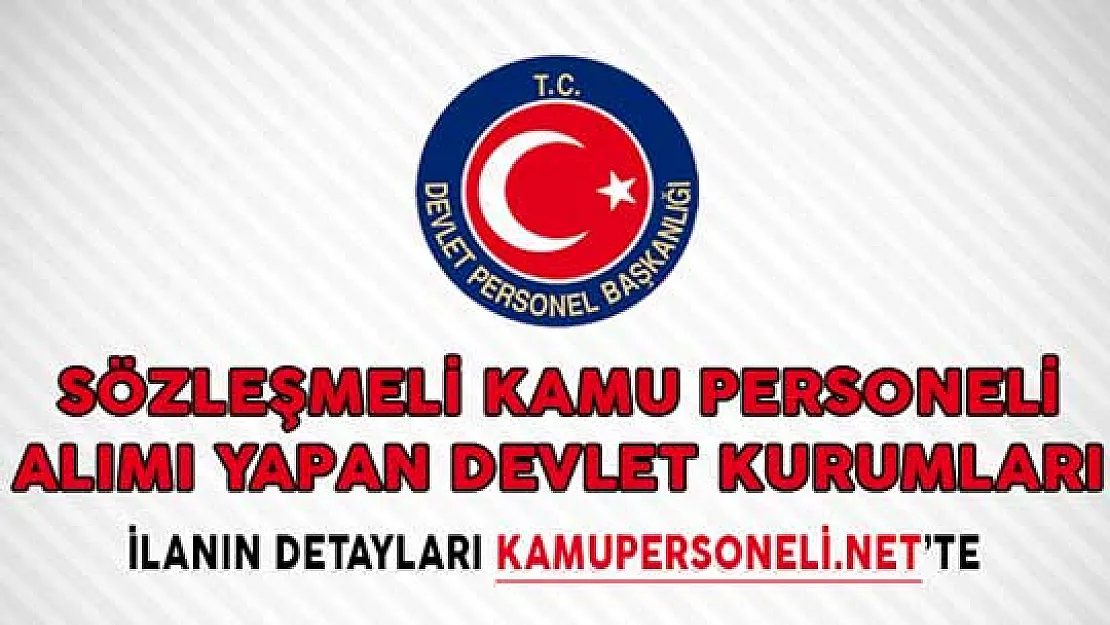 Sözleşmeli Kamu Personeli Alımı Yapan Devlet Kurumları