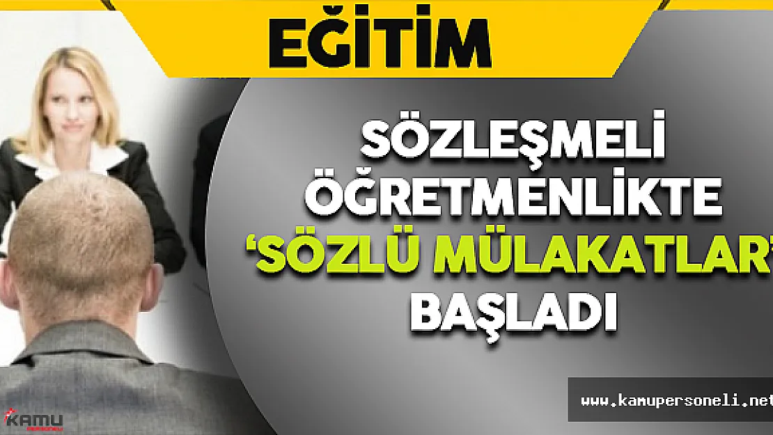 Sözleşmeli Öğretmen Alımı Sözlü Mülakatları Başladı