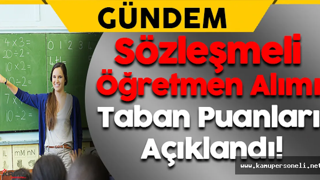 Sözleşmeli Öğretmen Alımı Taban Puanları Açıklandı!