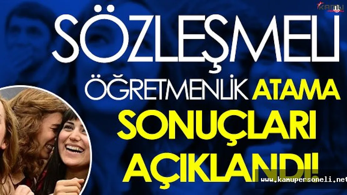 Sözleşmeli Öğretmenlik Atama Sonuçları Açıklandı ! (Sorgulama Ekranı)