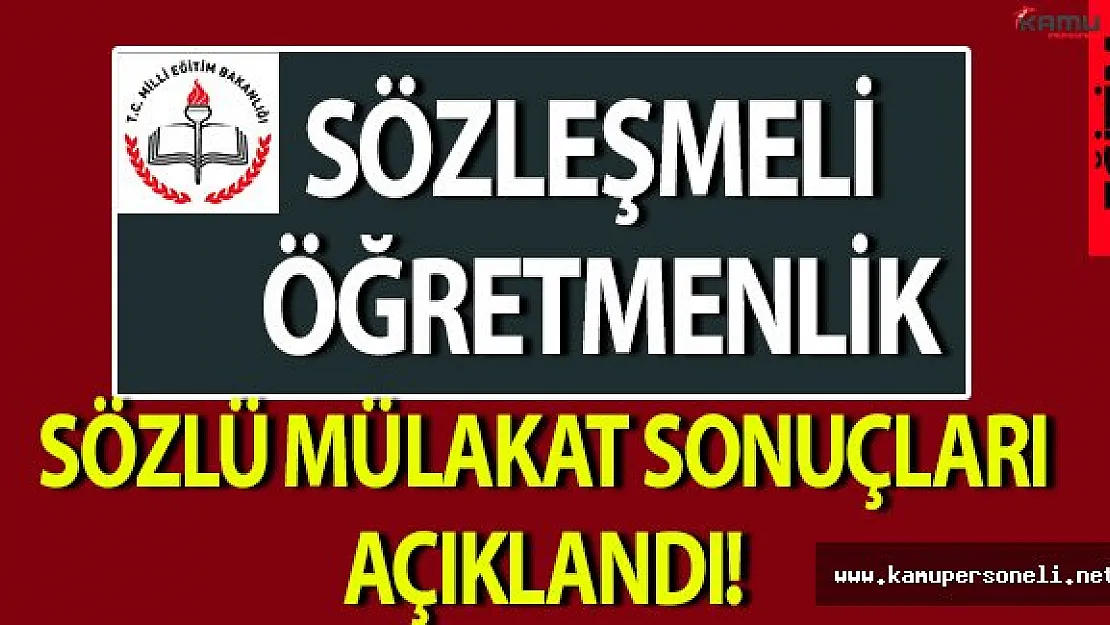 Sözleşmeli Öğretmenlik Mülakat Sonuçları Açıklandı !