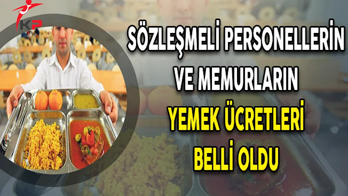 Sözleşmeli ve Kamu Personellerinin Yemek Ücretleri Yayımlanan Tebliğ İle Belli Oldu