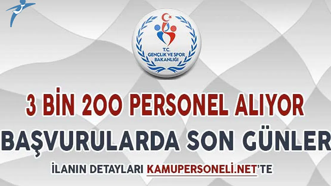Spor Bakanlığı 3 Bin 200 Kamu Personeli Alımı İçin Son Günler ! (KPSS En Az 50 Puan)