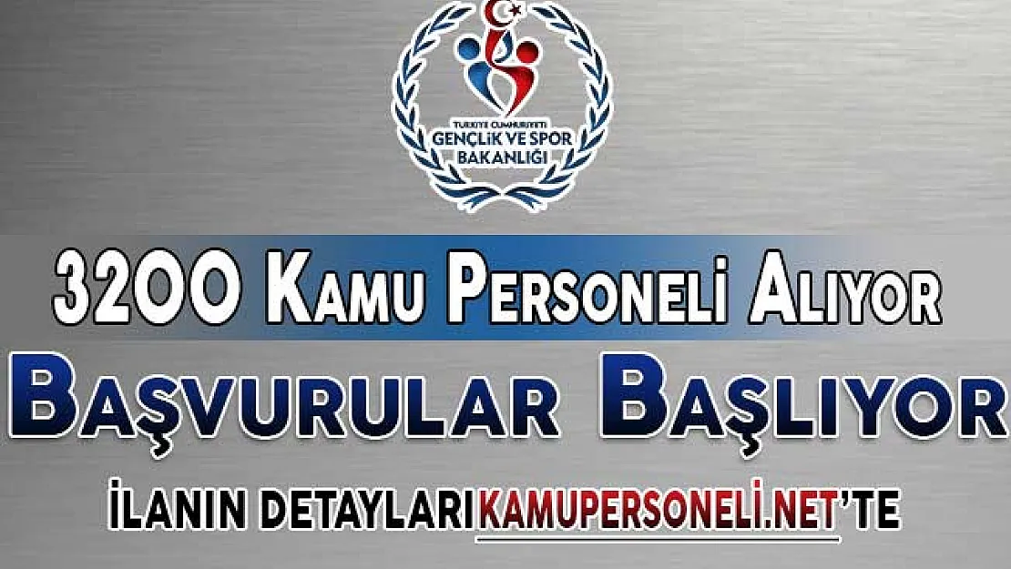 Spor Bakanlığı 3 Bin 200 Kamu Personeli Alımı Başvuruları Başlıyor ! KPSS En Az 50 Puan Şartı Var