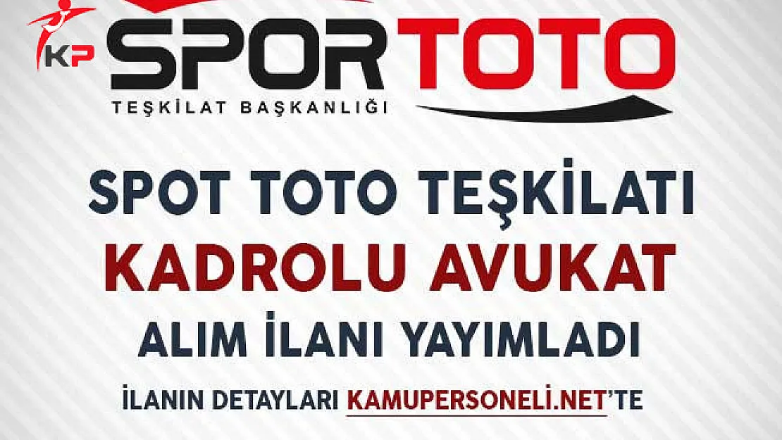 Spor Toto Teşkilatı Avukat Alım İlanı Yayımladı