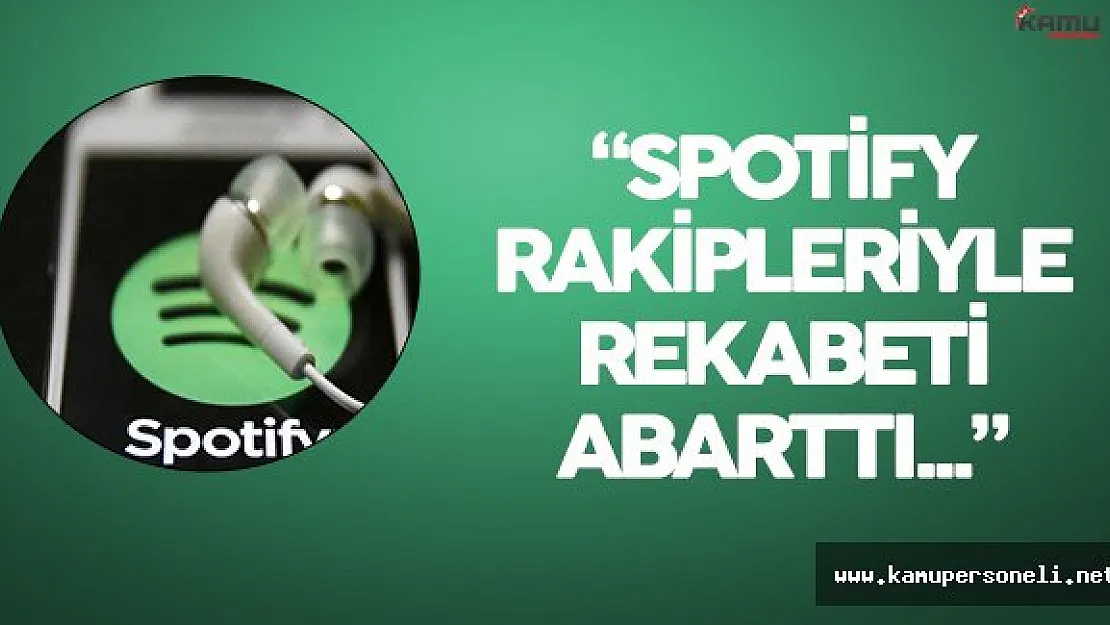 Spotify, Rakipleriyle Rekabette Çığır Açtı