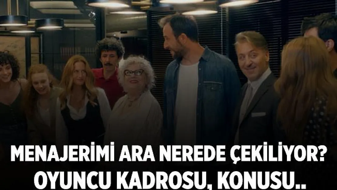 Star Tv Menajerimi Ara oyuncuları! Menajerimi Ara dizisi nerede çekiliyor? Menajerimi Ara konusu..