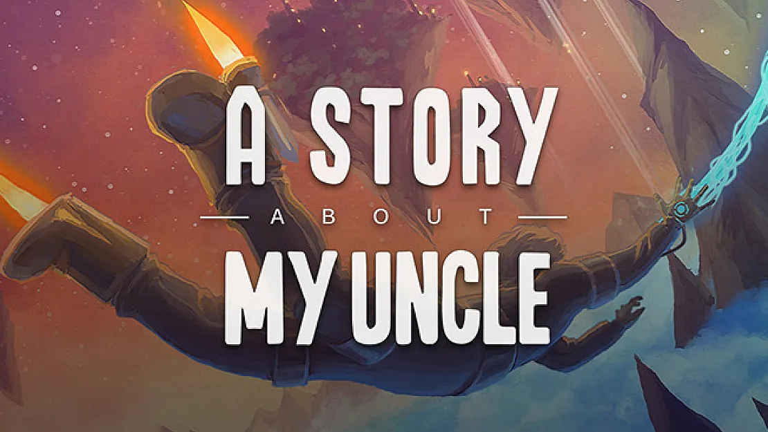 Steam'da 21 TL Olan A Story About My Uncle Kısa Süreliğine Ücretsiz Oldu!