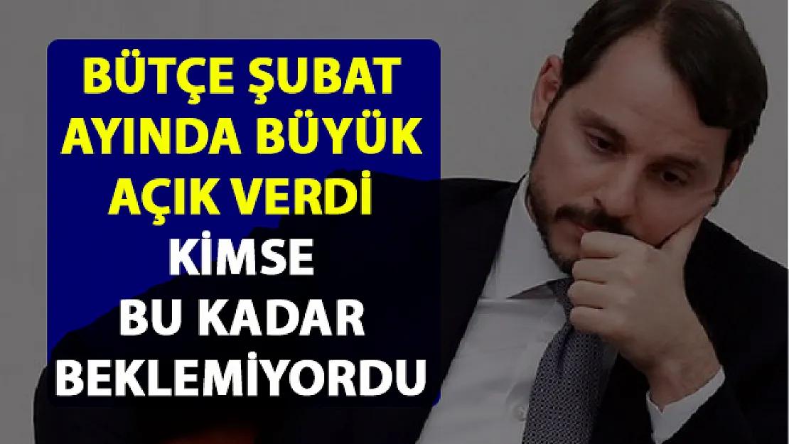 Şubat ayı bütçesi büyük açık verdi! Kimse bu kadar bütçe açığı beklemiyordu
