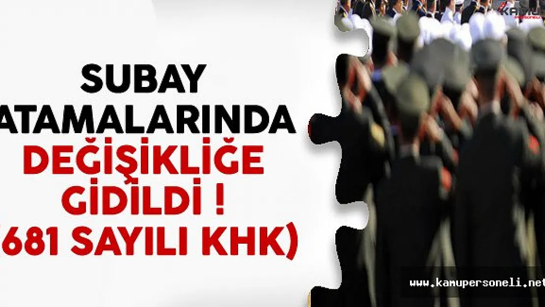 Subay Atamalarında Değişiklik Yapıldı !