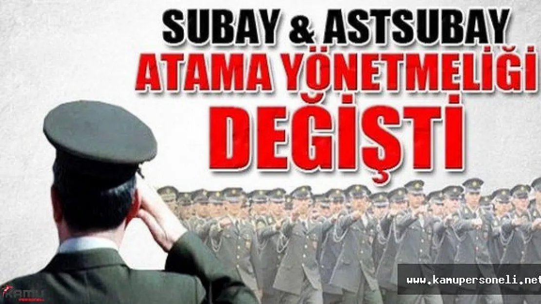 Subay ve Astsubay Atama Yönetmeliğinde Değişiklik Yapılmasına Dair Yönetmelik