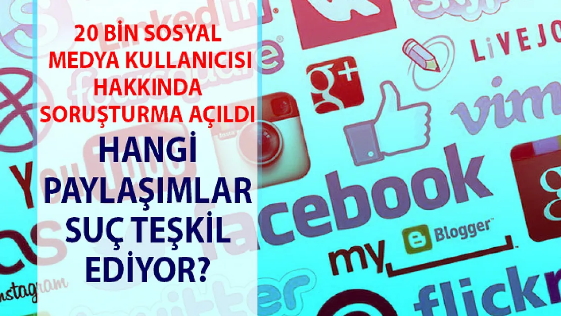 Suç unsuru sayılan sosyal medya paylaşımları! 20 bin sosyal medya kullanıcısı hakkında işlem yapıldı