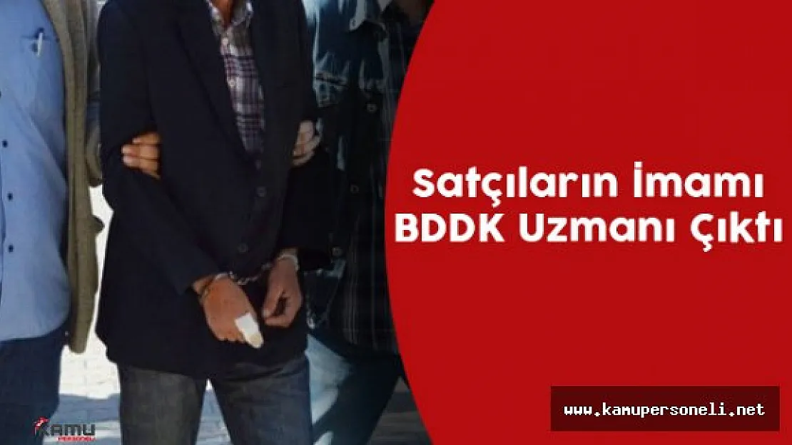 Suikast timinin &quotimamı" BDDK uzmanı çıktı
