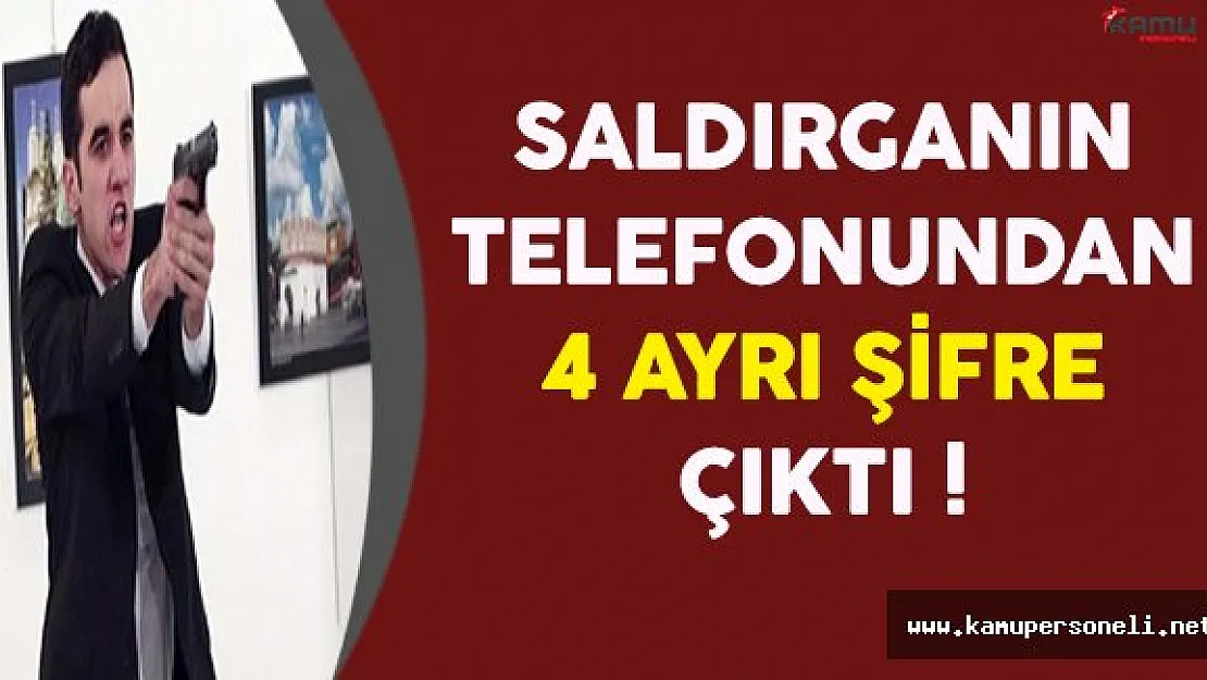 Suikastçının İncelenen Telefonundan 4 Ayrı Şifre Çıktı !
